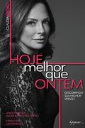 Ler Hoje Melhor que Ontem: Descobrindo sua Melhor Versão, do autor Claudia Tenório