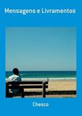 Ler Mensagens e Livramentos, do autor Chesco Ler Mensagens e Livramentos, do autor Chesco