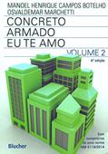 Ler Concreto Armado - Eu te amo: com Comentários e Tópicos da NBR 6118/2014 Para Edifícios de Baixa e Média Altura (Volume 2), do autor Manoel Henrique Campos Botelho; Osvaldemar Marchetti