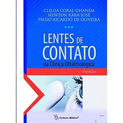 Lentes de Contato na Clínica Oftalmológica, do autor Cleusa Coral-Ghanem; Newton Kara-José; Paulo Ricardo de Oliveira