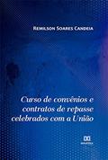 Ler Curso de convênios e contratos de repasse celebrados com a União, do autor Remilson Soares Candeia Ler Curso de convênios e contratos de repasse celebrados com a União, do autor Remilson Soares Candeia