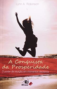 Conquista da Prosperidade, do autor Lynn A. Ribinson