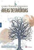 Ler Estudos e técnicas de recuperação de áreas degradadas, do autor Aline Nikosheli Nepomuceno; Valdomiro Lourenço Nachornik