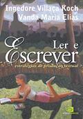 Ler Ler e escrever: Estratégias de produção textual, do autor Ingedore Villaça Koch; Vanda Maria Elias