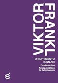 Ler O Sofrimento Humano: Fundamentos antropológicos da psicoterapia, do autor Viktor Frankl