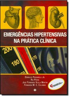 Emergências Hipertensivas na Prática Clínica, do autor Oswaldo Passarelli Jr.; Rui Póvoa