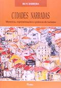 Ler Cidades Narradas. Memória, Representações e Práticas de Turismo, do autor Irlys Barreira