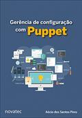 Ler Gerência de Configuração com Puppet: Aprenda a Gerenciar a Configuração de Aplicações e Serviços com Puppet, do autor Aécio dos Santos Pires Ler Gerência de Configuração com Puppet: Aprenda a Gerenciar a Configuração de Aplicações e Serviços com Puppet, do autor Aécio dos Santos Pires