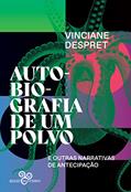 Ler Autobiografia de um polvo: e outras narrativas de antecipação: 1, do autor Vinciane Despret