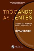 Ler Trocando as lentes, do autor Howard Zehr Ler Trocando as lentes, do autor Howard Zehr
