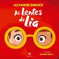 Ler As lentes de Lia, do autor Alexandre Parente