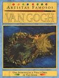 Ler Van Gogh - Artistas Famosos: Uma Introdução à Vida e Obra de Van Gogh, do autor Andrew Hughes Ler Van Gogh - Artistas Famosos: Uma Introdução à Vida e Obra de Van Gogh, do autor Andrew Hughes