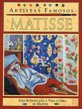 Ler Matisse - Artistas Famosos: Uma Introdução à Vida e Obra de Matisse, do autor Antony Mason Ler Matisse - Artistas Famosos: Uma Introdução à Vida e Obra de Matisse, do autor Antony Mason