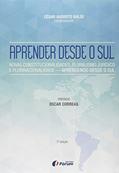 Ler Aprender desde o sul - Novas constitucionalidades, pluralismo jurídico e plurinacionalidade - Aprendendo desde o sul, do autor César Augusto Baldi
