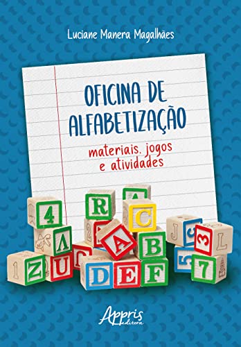 Ler Oficina de Alfabetização: Materiais, Jogos e Atividades, do autor Luciane Manera Magalhães