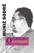 Ler O Terreiro e a Cidade: a Forma Social Negro-brasileira, do autor Muniz Sodré