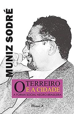 O Terreiro e a Cidade: a Forma Social Negro-brasileira, do autor Muniz Sodré