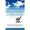 Ler O poder renovador do descanso, do autor Pr. Markus Eberhart Ler O poder renovador do descanso, do autor Pr. Markus Eberhart