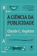 Ler A ciência da publicidade, do autor Claude C. Hopkins