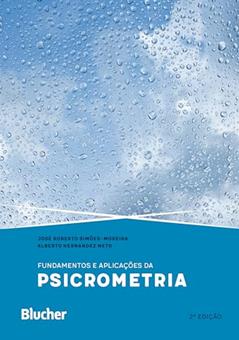 Fundamentos e Aplicações da Psicrometria, do autor José Roberto Simões-Moreira; Alberto Hernandez Neto