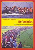 Ler Refugiados - O grande desafio humanitário: O grande desafio humanitário, do autor Gilberto M. A. Rodrigues
