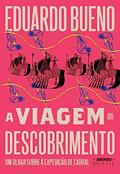 Ler A viagem do descobrimento (Coleção Brasilis - Livro 1): Um olhar sobre a expedição de Cabral, do autor Eduardo Bueno