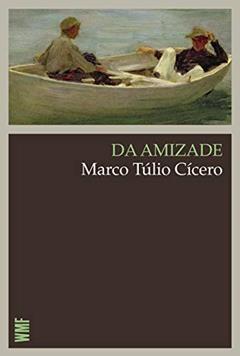 Da amizade, do autor Marco Túlio Cicero