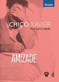 Ler Amizade: Amizade, do autor Francisco Cândido Xavier; Meimei