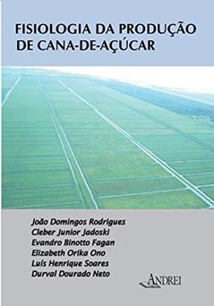 Fisiologia da Produção de Cana-de-Açúcar, do autor Durval Dourado Neto; Evandro Binotto Fagan; Elizabeth Orika Ono; João Domingos Rodrigues; Luís Henrique Soares; Cleber Junior Ja