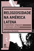 Ler Religiosidade na América Latina:: complexidade, integração e valorização cultural, do autor Luís Américo Silva Bonfim Ler Religiosidade na América Latina:: complexidade, integração e valorização cultural, do autor Luís Américo Silva Bonfim