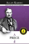 Ler A Prece (Bolso), do autor Allan Kardec