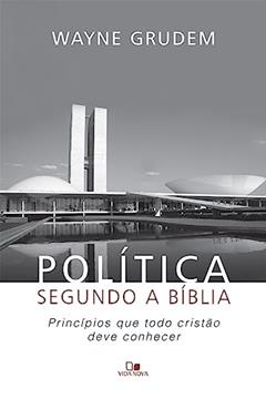 Política Segundo a Bíblia, do autor Wayne Grudem