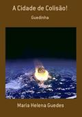 Ler A Cidade de Colisao!, do autor Maria Helena Guedes