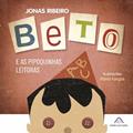 Ler BETO E AS PIPOQUINHAS LEITORAS, do autor JONAS RIBEIRO