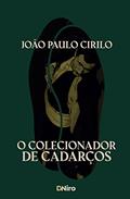 Ler O Colecionador de Cadarços, do autor João Paulo Cirilo