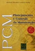 Ler Pcm - Planejamento e Controle da Manutencao - 2ª Edição, do autor Hebert Ricardo Garcia Viana Ler Pcm - Planejamento e Controle da Manutencao - 2ª Edição, do autor Hebert Ricardo Garcia Viana