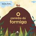 Ler O caminho da formiga, do autor Marilia Pirilo