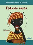 Ler Formiga amiga, do autor Bartolomeu Campos de Queirós Ler Formiga amiga, do autor Bartolomeu Campos de Queirós