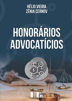 Honorários Advocatícios, do autor Hélio Vieira; Zênia Cernov