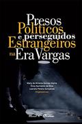 Ler Presos Políticos e Perseguidos Estrangeiros na era Vargas, do autor Mauad X
