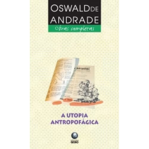 Ler A Utopia Antropofágica, do autor Oswald de Andrade Ler A Utopia Antropofágica, do autor Oswald de Andrade