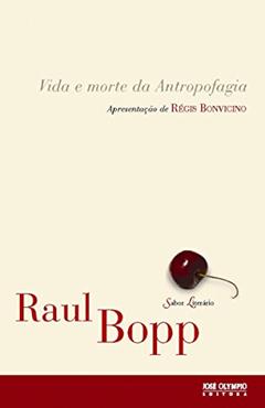 Vida e morte da Antropofagia, do autor Raul Bopp