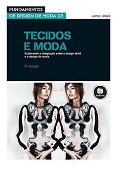 Tecidos e Moda: Volume 02, do autor Jenny Udale