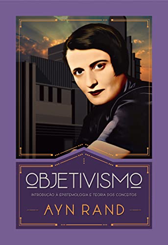 Ler Objetivismo: Introdução à epistemologia e teoria dos conceitos, do autor Ayn Rand Ler Objetivismo: Introdução à epistemologia e teoria dos conceitos, do autor Ayn Rand