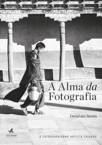 Ler A Alma da Fotografia, do autor David Duchemin