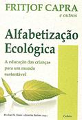 Ler Alfabetização Ecológica: a Educação das Crianças Para um Mundo Sustentável, do autor Fritjof Capra Ler Alfabetização Ecológica: a Educação das Crianças Para um Mundo Sustentável, do autor Fritjof Capra