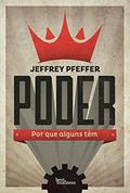 Ler Poder: Por que alguns têm: Por que alguns têm, do autor Jeffrey Pfeffer Ler Poder: Por que alguns têm: Por que alguns têm, do autor Jeffrey Pfeffer