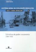 Ler HGCB - O Brasil Republicano: Estrutura de Poder e Economia (Vol. 8): 1889-1930, do autor Boris Fausto; S. B. Holanda