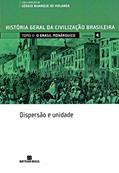 Ler HGCB - Vol. 4 - O Brasil monárquico: dispersão e Unidade, do autor Francisco Iglesias