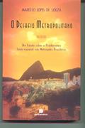 Ler Desafio Metropolitano, O: Um Estudo sobre a Problemática Sóc: Um estudo sobre a problemática sócio-espacial nas metrópoles brasileiras, do autor Marcelo Lopes de Souza